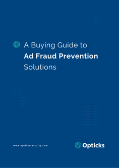A Buying Guide to Anti Ad Fraud Solutions